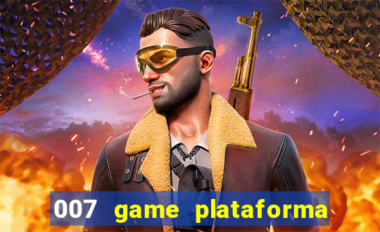 007 game plataforma de jogos